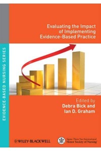 Evaluating the Impact of Implementing Evidence-Based Practice - Evidence-Based Nursing Series