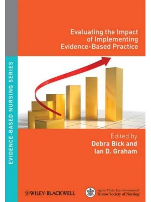 Evaluating the Impact of Implementing Evidence-Based Practice - Evidence-Based Nursing Series
