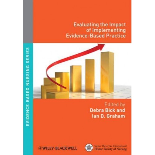 Evaluating the Impact of Implementing Evidence-Based Practice - Evidence-Based Nursing Series