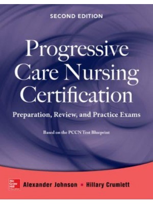 Progressive Care Nursing Certification Preparation, Review, and Practice Exams