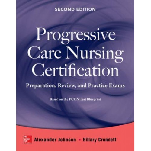 Progressive Care Nursing Certification Preparation, Review, and Practice Exams