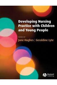 Developing Nursing Practice With Children and Young People