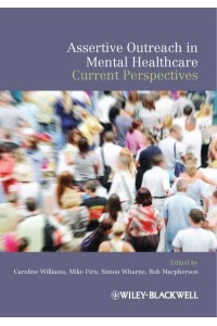 Assertive Outreach in Mental Healthcare Current Perspectives