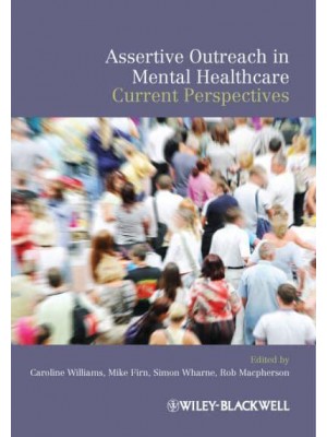 Assertive Outreach in Mental Healthcare Current Perspectives
