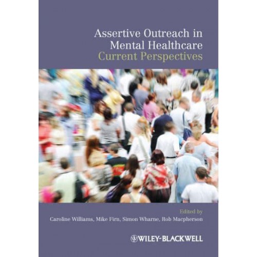 Assertive Outreach in Mental Healthcare Current Perspectives