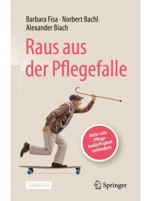 Raus Aus Der Pflegefalle Aktiv Sein - Pflegebedürftigkeit Verhindern