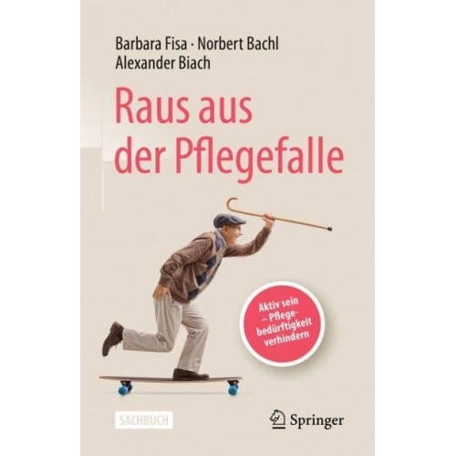 Raus Aus Der Pflegefalle Aktiv Sein - Pflegebedürftigkeit Verhindern