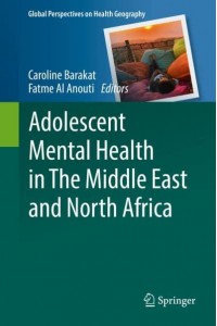 Adolescent Mental Health in the Middle East and North Africa - Global Perspectives on Health Geography