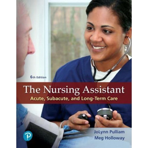 The Nursing Assistant Acute, Subacute, and Long-Term Care