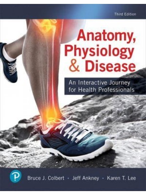 Anatomy, Physiology & Disease An Interactive Journey for Health Professionals