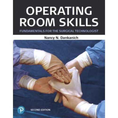 Operating Room Skills Fundamentals for the Surgical Technologist