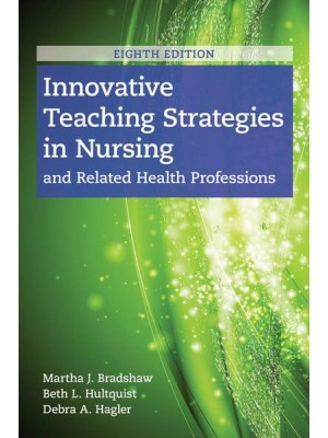 Innovative Teaching Strategies in Nursing and Related Health Professions