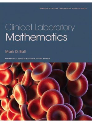 Clinical Laboratory Mathematics - Pearson Clinical Laboratory Science Series