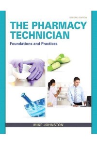 The Pharmacy Technician Foundations and Practices