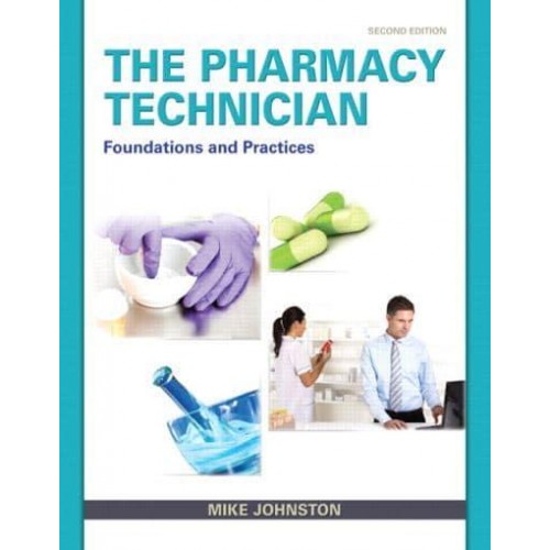 The Pharmacy Technician Foundations and Practices