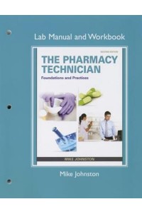 Lab Manual and Workbook for The Pharmacy Technician Foundations and Practice