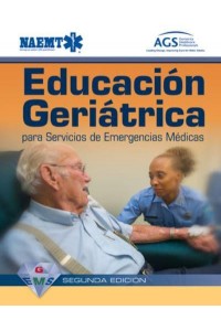 GEMS Spanish: Educacion Geriatrica Para Servicios De Emergencias Medicas Educacion Geriatrica Para Servicios De Emergencias Medicas