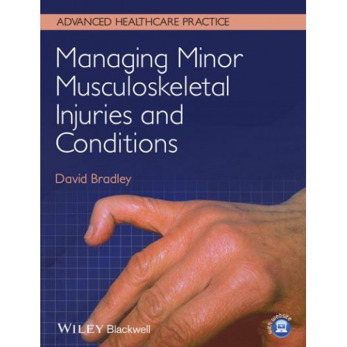 Managing Minor Musculoskeletal Injuries and Conditions - Advanced Healthcare Practice