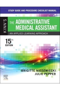Study Guide and Procedure Checklist Manual for Kinn's The Administrative Medical Assistant An Applied Learning Approach