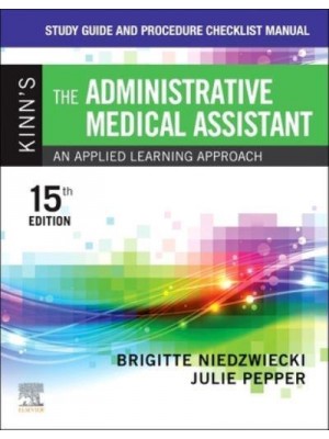 Study Guide and Procedure Checklist Manual for Kinn's The Administrative Medical Assistant An Applied Learning Approach