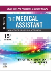 Study Guide and Procedure Checklist Manual for Kinn's The Medical Assistant An Applied Learning Approach