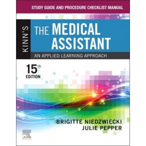 Study Guide and Procedure Checklist Manual for Kinn's The Medical Assistant An Applied Learning Approach