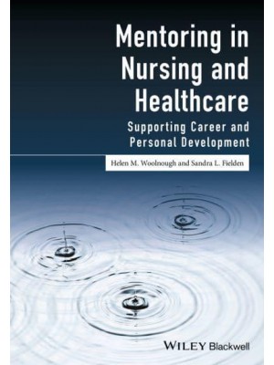 Mentoring in Nursing and Healthcare Supporting Career and Personal Development