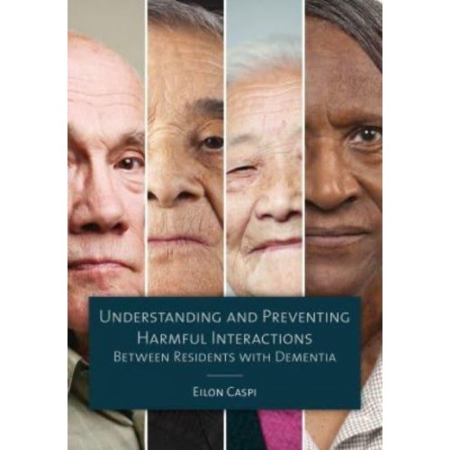 Understanding and Preventing Harmful Interactions Between Residents With Dementia