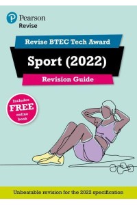 Revise BTEC Tech Award Sport Revision Guide For Home Learning, 2022 and 2023 Assessments and Exams - Revise BTEC Tech Award in Sport