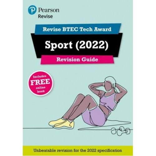 Revise BTEC Tech Award Sport Revision Guide For Home Learning, 2022 and 2023 Assessments and Exams - Revise BTEC Tech Award in Sport