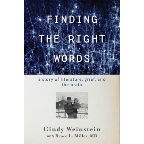 Finding the Right Words A Story of Literature, Grief, and the Brain