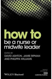 How to Be a Nurse or Midwife Leader - How To