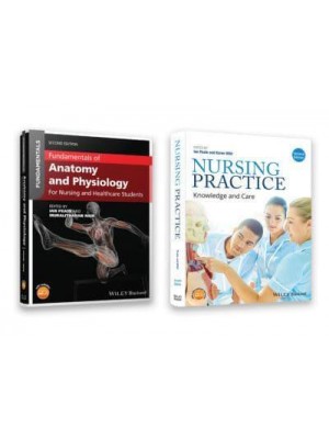 Fundamentals of Anatomy and Physiology 2E & Nursing Practice 2E Set