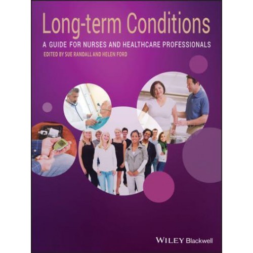 Long-Term Conditions A Guide for Nurses and Healthcare Professionals