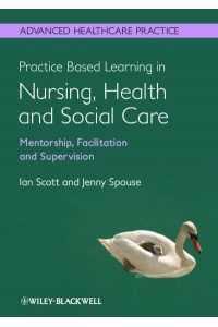 Practice-Based Learning in Nursing, Health and Social Care Mentorship, Facilitation and Supervision - Advanced Healthcare Practice