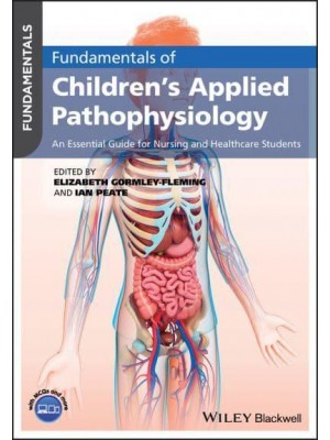 Fundamentals of Children's Applied Pathophysiology An Essential Guide for Nursing and Healthcare Students - Fundamentals