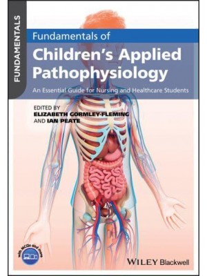 Fundamentals of Children's Applied Pathophysiology An Essential Guide for Nursing and Healthcare Students - Fundamentals