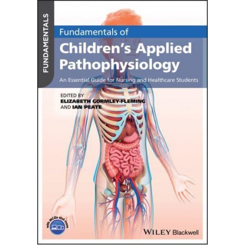 Fundamentals of Children's Applied Pathophysiology An Essential Guide for Nursing and Healthcare Students - Fundamentals