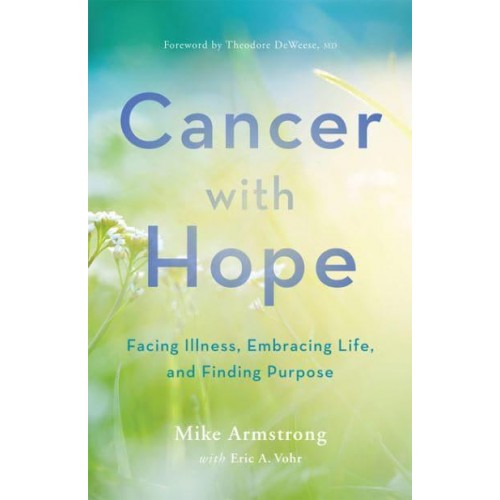 Cancer With Hope Sfacing Illness, Embracing Life, and Finding Purpose