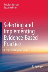 Selecting and Implementing Evidence-Based Practice : A Practical Program Guide