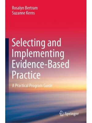 Selecting and Implementing Evidence-Based Practice : A Practical Program Guide