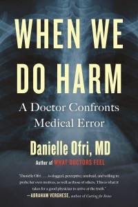 When We Do Harm A Doctor Confronts Medical Error