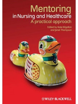 Mentoring in Nursing and Healthcare A Practical Approach