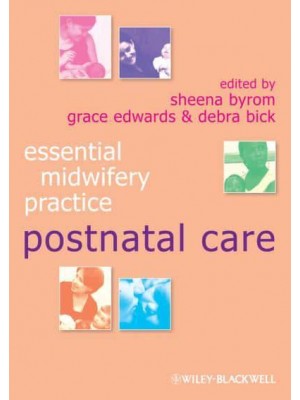 Essential Midwifery Practice. Postnatal Care - Essential Midwifery Practice