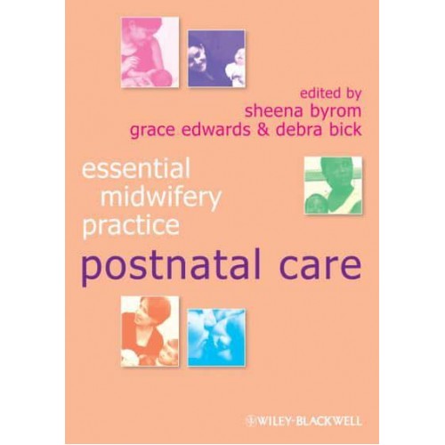 Essential Midwifery Practice. Postnatal Care - Essential Midwifery Practice
