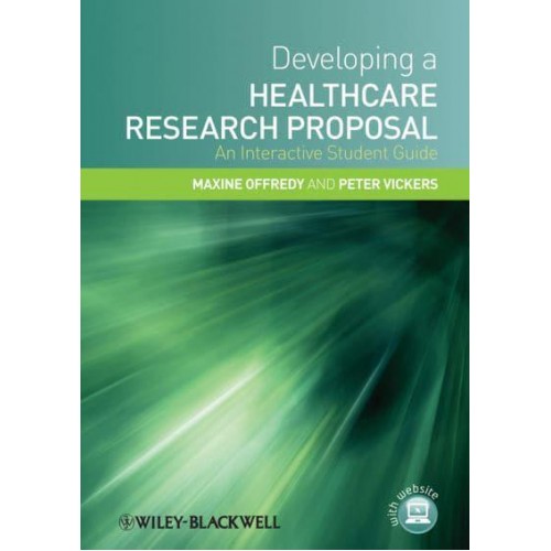 Developing a Healthcare Research Proposal An Interactive Student Guide