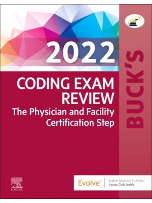 Buck's Coding Exam Review 2022 The Physician and Facility Certification Step