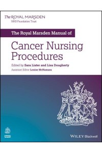 The Royal Marsden Manual of Cancer Nursing Procedures - Royal Marsden Manual Series