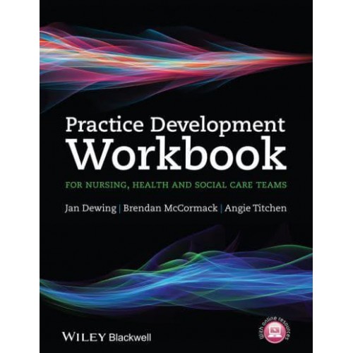 Practice Development Workbook for Nursing, Health and Social Care Teams