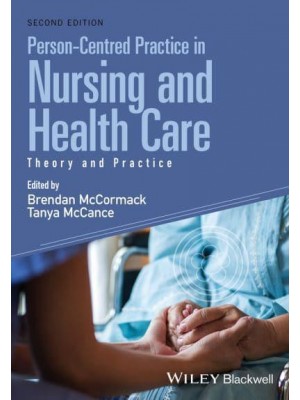 Person-Centred Practice in Nursing and Health Care Theory and Practice